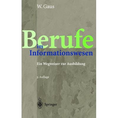 Berufe im Informationswesen, Taschenbuch von Wilhelm Gaus, Springer Berlin, 978-3-540-43619-5
