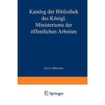 Katalog der Bibliothek des Königl. Ministeriums der Öffentlichen Arbeiten, Taschenbuch von Kenneth A. Loparo, Springer Berlin, 978-3-642-94063-7