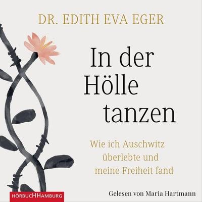 In der Hölle tanzen - Edith Eva Eger, Audio, 9783844928488