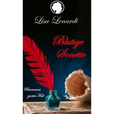 Blutige Sonette, Gebundene Ausgabe von Lisa Lenardi, Tredition, 978-3-7345-3508-6
