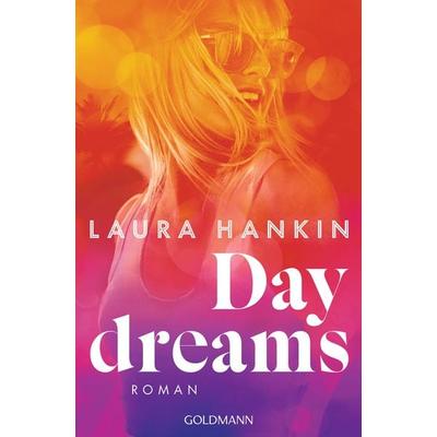 Daydreams, Taschenbuch von Laura Hankin, Goldmann, 978-3-442-49469-9