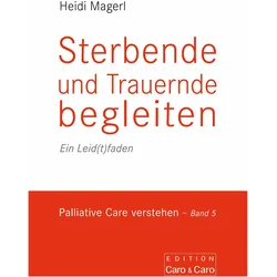Sterbende und Trauernde begleiten, Ratgeber von Heidi Magerl