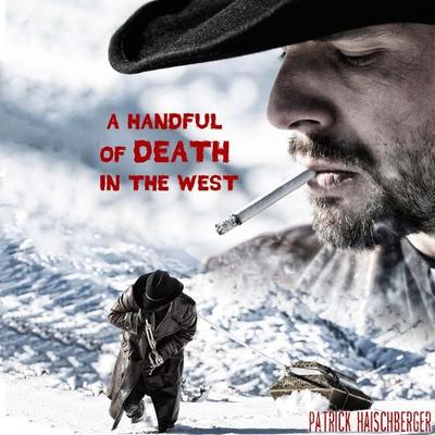 A Handful of Death in the West - Patrick Haischberger, Audio, 9783962464431