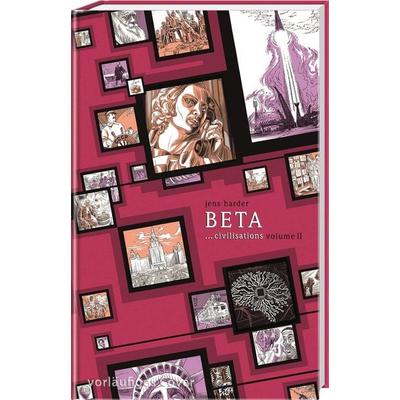 Beta ...civilisations (Die große Erzählung 3), Gebundene Ausgabe von Jens Harder, Carlsen, 978-3-551-79000-2