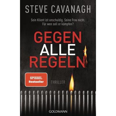 Gegen alle Regeln, Taschenbuch von Steve Cavanagh, Goldmann, 978-3-442-49406-4