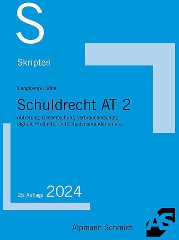 Tobias Langkamp - Skript Schuldrecht AT 2: Abtretung, Gesamtschuld, Verbraucherschutz, digitale Produkte, Drittschadensliquidation u.a. (Skripten Zivilrecht) - Preis vom 04.10.2026 03:51:26 h