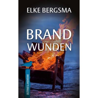 Brandwunden, Taschenbuch von Elke Bergsma, BoD – Books on Demand, 978-3-7693-5336-5