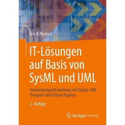 IT-Lösungen auf Basis von SysML und UML, Taschenbuch von Eric A. Nyamsi, Springer Fachmedien Wiesbaden GmbH, 978-3-658-40838-1