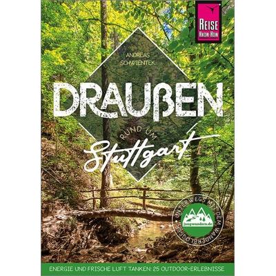 Draußen rund um Stuttgart, Taschenbuch von Andreas Schwientek, Reise Know-How Verlag Peter Rump GmbH, 978-3-8317-3738-3