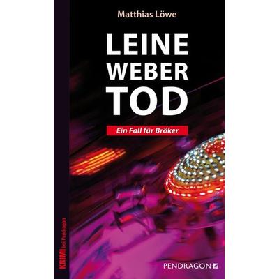Leinewebertod, Taschenbuch von Matthias Löwe, Pendragon Verlag