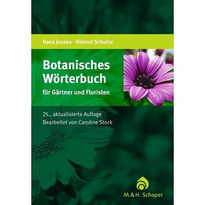 Botanisches Wörterbuch für Gärtner und Floristen, Taschenbuch von Hans Jessen,Marlene Schulze, Philatelie Verlag, 978-3-7944-0235-9