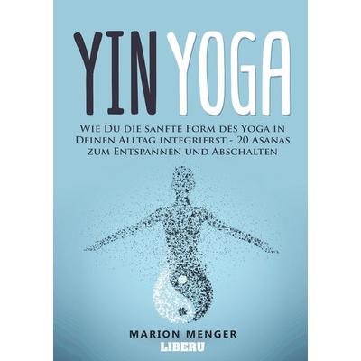 Yin Yoga, Taschenbuch von Marion Menger, Bookmundo Direct, 978-94-036-0218-9
