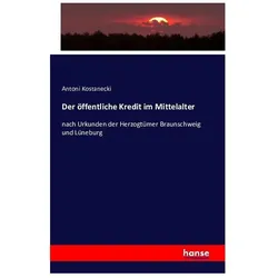 Der öffentliche Kredit im Mittelalter, Fachbücher von Antoni Kostanecki