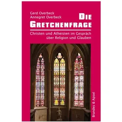 Die Gretchenfrage, Fachbücher von Gerd Overbeck, Annegret Overbeck
