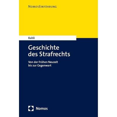 Geschichte des Strafrechts, Taschenbuch von Milan Kuhli, Nomos, 978-3-8487-3904-2