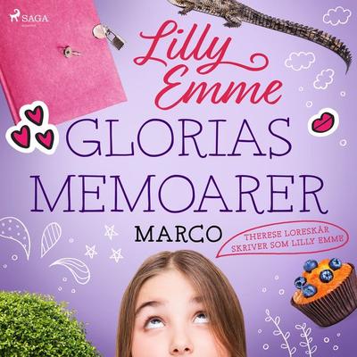 Glorias memoarer: Marco - Therese Loreskär,Lilly Emme, Audio, 9788726538823