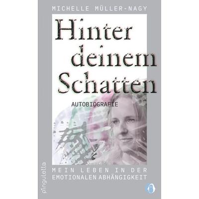 Hinter deinem Schatten, Taschenbuch von Michelle Müller-Nagy, Pinguletta Verlag