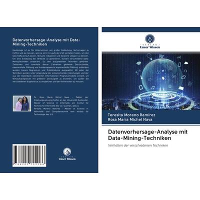 Datenvorhersage-Analyse mit Data-Mining-Techniken, Taschenbuch von Teresita Moreno Ramírez,Rosa María Michel Nava, Verlag Unser Wissen,
