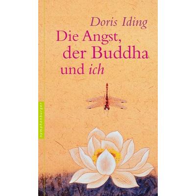 Die Angst, der Buddha und ich, Gebundene Ausgabe von Doris Iding, Nymphenburger