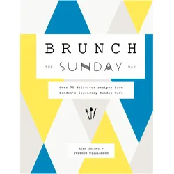 Brunch the Sunday Way, Ratgeber von Terence Williamson, Alan Turner