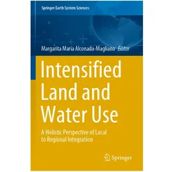 Intensified Land and Water Use, Fachbücher von Margarita María Alconada-Magliano