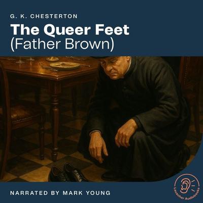The Queer Feet - Gilbert Keith Chesterton, Audio, 9783711926371