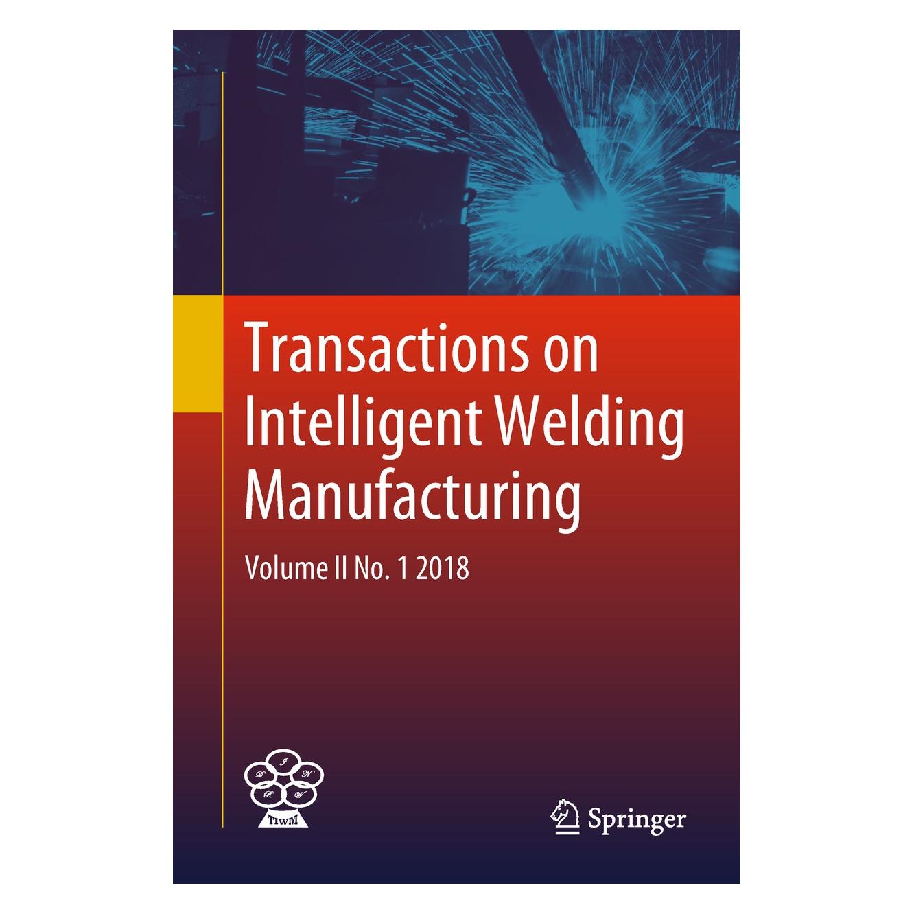 Springer Transactions on Intelligent Welding Manufacturing (Englisch, Hardcover, Shanben Chen, Yuming Zhang, Zhili Feng) (9789811087394)