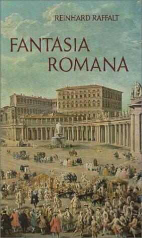 Reinhard Raffalt - Fantasia Romana. Leben mit Rom - Preis vom 09.10.2026 07:28:09 h
