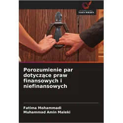 Porozumienie par dotycz¿ce praw finansowych i niefinansowych, Ratgeber von Fatima Mohammadi, Muhammad Amin Maleki
