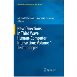 New Directions in Third Wave Human-Computer Interaction: Volume 1 - Technologies, Fachbücher von Michael Filimowicz, Veronika Tzankova