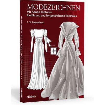 Modezeichnen mit Adobe Illustrator, Taschenbuch von F. Volker Feyerabend, Stiebner