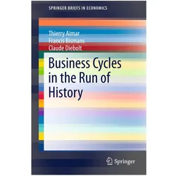 Business Cycles in the Run of History, Fachbücher von Francis Bismans, Thierry Aimar, Claude Diebolt