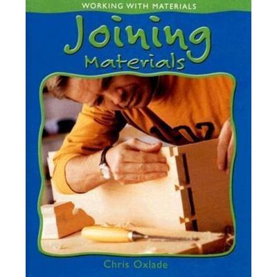 Joining Materials, Gebundene Ausgabe von Chris Oxlade, Crabtree, 978-0-7787-3639-4