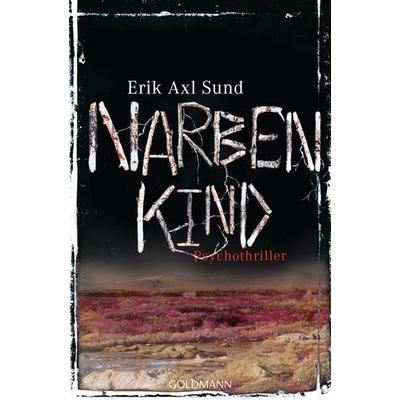 Narbenkind / Victoria Bergman Trilogie Band 2, Taschenbuch von Erik Axl Sund, Goldmann
