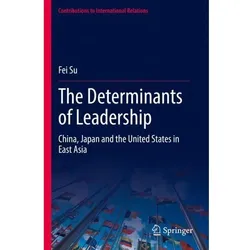 The Determinants of Leadership, Fachbücher von Fei Su