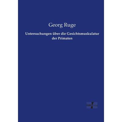 Untersuchungen über die Gesichtsmuskulatur der Primaten, Taschenbuch von Georg Ruge, Vero Verlag, 978-3-7372-0913-7