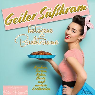 Geiler Süßkram, Gebundene Ausgabe von Mila Krawalli, BoD – Books on Demand, 978-3-7519-1605-9