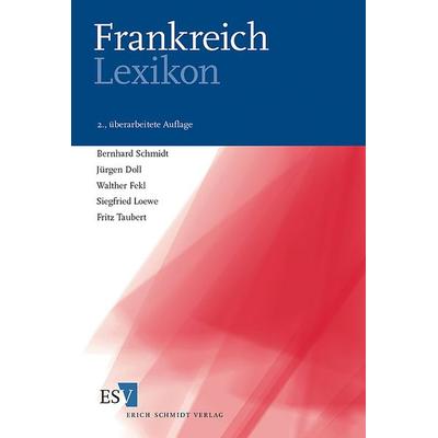 Frankreich-Lexikon, Gebundene Ausgabe von Bernhard Schmid,Jürgen Doll,Walther Fekl,Siegfried Loewe,Fritz Taubert, Erich Schmidt Verlag,