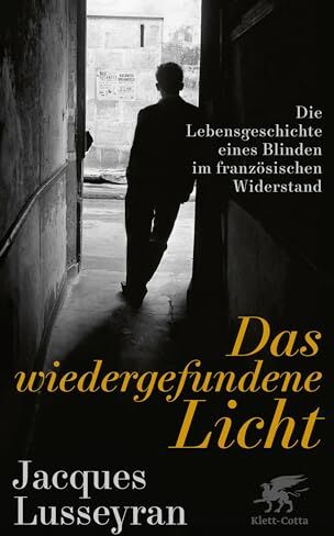 Jacques Lusseyran - Das wiedergefundene Licht: Die Lebensgeschichte eines Blinden im französischen Widerstand. Übersetzt von Uta Schmalzriedt, überarbeitet von Tobias Scheffel - Preis vom 09.10.2026 07:28:09 h