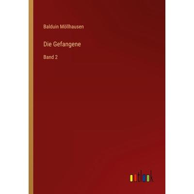 Die Gefangene, Taschenbuch von Balduin Möllhausen, Outlook, 978-3-368-41610-2