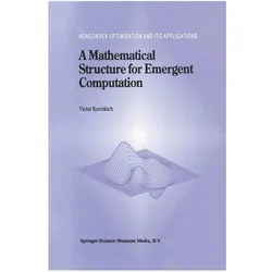 A Mathematical Structure for Emergent Computation, Fachbücher von Victor Korotkikh