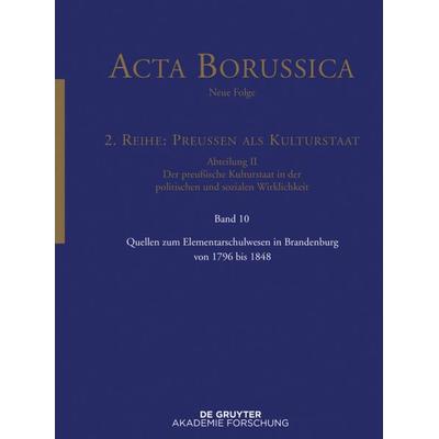 Quellen zum Elementarschulwesen in Brandenburg von 1796 bis 1848, Gebundene Ausgabe von , De Gruyter Akademie, 978-3-11-045627-1