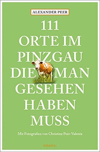 Alexander Peer - 111 Orte im Pinzgau, die man gesehen haben muss: Reiseführer - Preis vom 18.10.2026 15:28:09 h