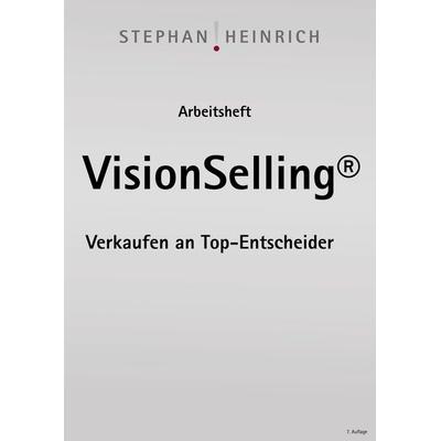 Arbeitsheft VisionSelling, Taschenbuch von Stephan Heinrich, BoD – Books on Demand, 978-3-7693-2289-7