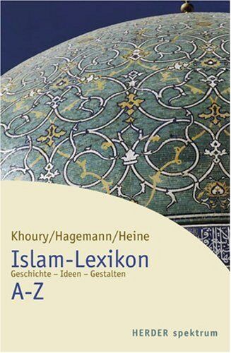 Khoury, Adel Theodor - Islam-Lexikon A-Z: Geschichte - Ideen - Gestalten - Preis vom 13.10.2026 11:25:28 h