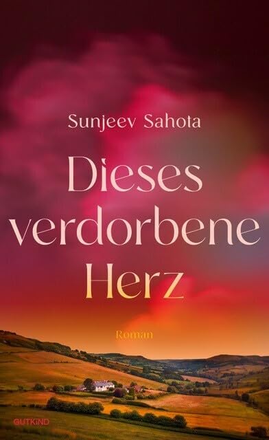 Sunjeev Sahota - Dieses verdorbene Herz: Roman Das Must-Read des Jahres und der fesselnde Roman zur Stunde. - Preis vom 30.09.2026 22:30:23 h
