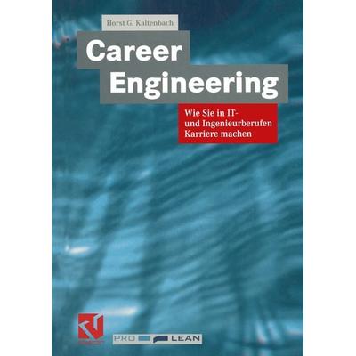 Career Engineering, Taschenbuch von Horst G. Kaltenbach, Vieweg & Teubner, 978-3-663-07855-5
