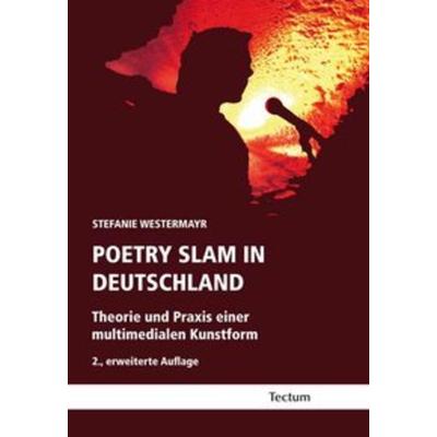 Poetry Slam in Deutschland, Taschenbuch von Stefanie Westermayr, Tectum Wissenschaftsverlag, 978-3-8288-2383-9