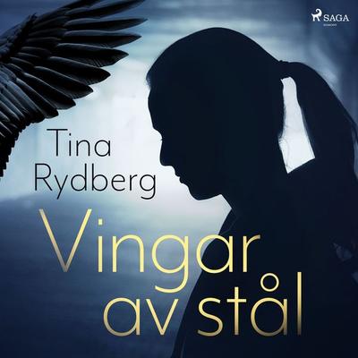 Vingar av stål - Tina Rydberg, Audio, 9788726918410