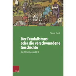 Der Feudalismus oder die verschwundene Geschichte, Fachbücher von Simon Groth